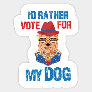 I'd Rather Vote For My Dog Pet Lover Sticker